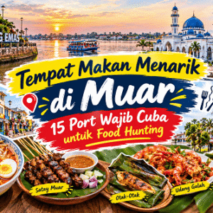 Tempat Makan Menarik di Muar: 15 Port Wajib Cuba Tempat Makan Menarik di Muar: 15 Port Wajib Cuba